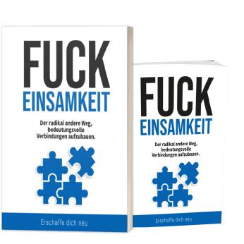 Fuck Einsamkeit