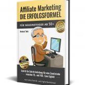 Affiliate Marketing die Erfolgsformel für 50+